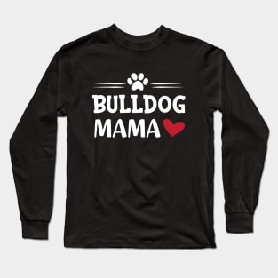 Bulldog Mama Long Sleeve T-Shirt